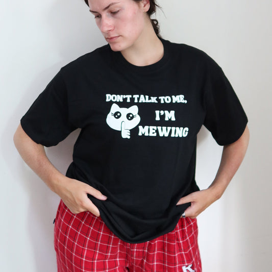 Don't Talk to Me, I'm Mewing T-Shirt